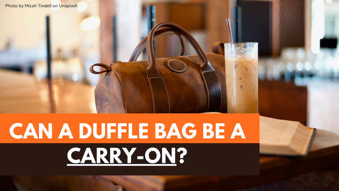 Can a Duffel Bag Be a Checked Bag: Expert Tips for Travel