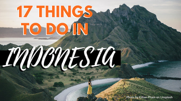 17 Best Things To Do In Indonesia: Top Things To Do In Indonesia