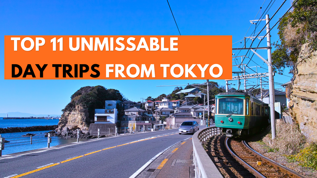 11 Best Day Trips From Tokyo: Don't Leave Tokyo Without Reading This First