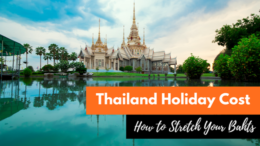 Thailand Vacation Cost Breakdown: Tips To Travel On A Budget 2025